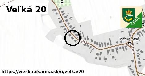 Veľká 20, Vieska, okres DS