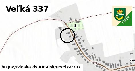 Veľká 337, Vieska, okres DS