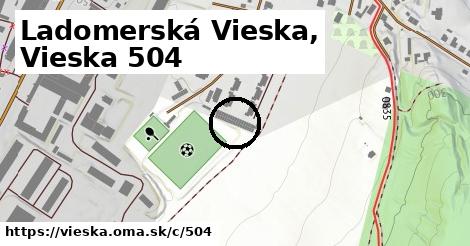Ladomerská Vieska, Vieska <span class="supisne">504</span>