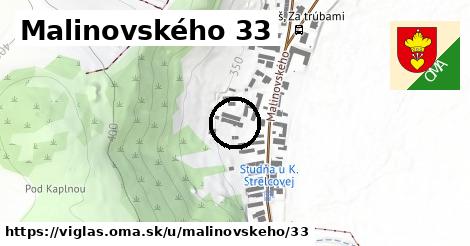 Malinovského 33, Vígľaš