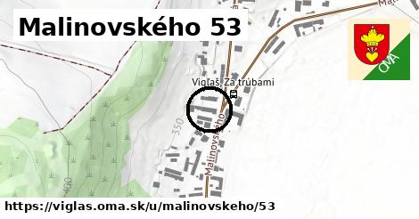 Malinovského 53, Vígľaš