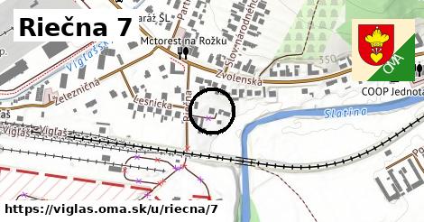 Riečna 7, Vígľaš