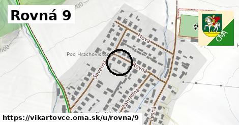 Rovná 9, Vikartovce