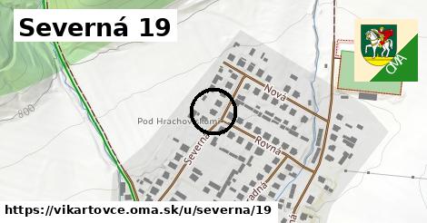 Severná 19, Vikartovce