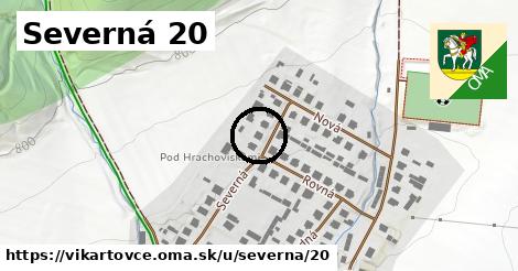 Severná 20, Vikartovce