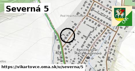 Severná 5, Vikartovce