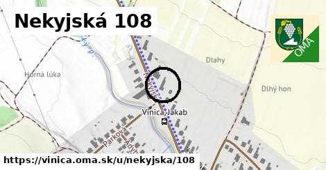 Nekyjská 108, Vinica