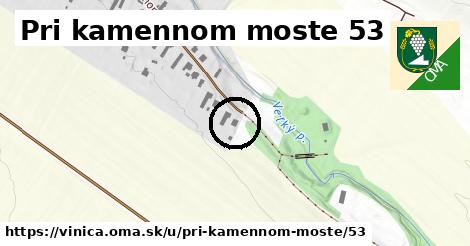 Pri kamennom moste 53, Vinica