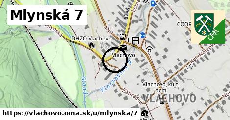 Mlynská 7, Vlachovo