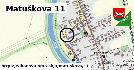 Matuškova 11, Vlkanová