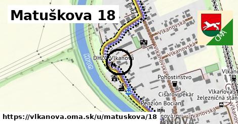 Matuškova 18, Vlkanová