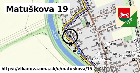 Matuškova 19, Vlkanová