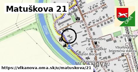 Matuškova 21, Vlkanová