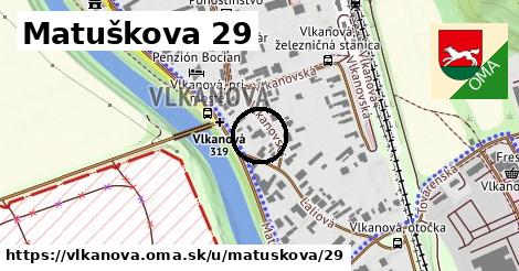 Matuškova 29, Vlkanová