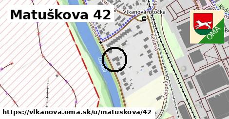 Matuškova 42, Vlkanová