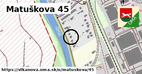 Matuškova 45, Vlkanová