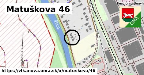 Matuškova 46, Vlkanová