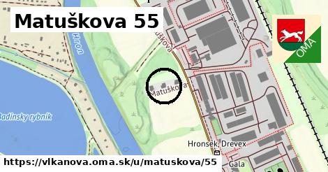 Matuškova 55, Vlkanová
