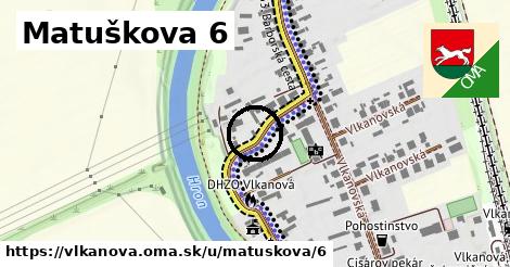 Matuškova 6, Vlkanová