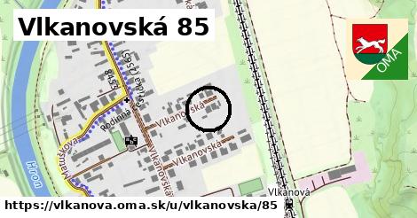 Vlkanovská 85, Vlkanová