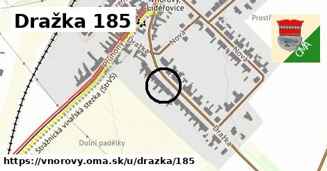 Dražka 185, Vnorovy