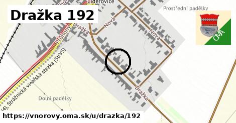 Dražka 192, Vnorovy