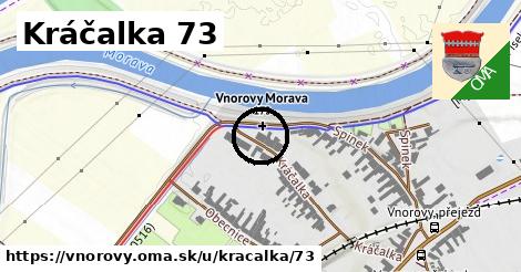 Kráčalka 73, Vnorovy