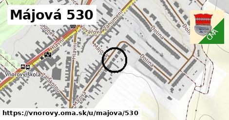 Májová 530, Vnorovy