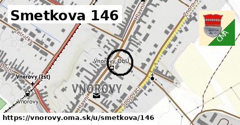 Smetkova 146, Vnorovy