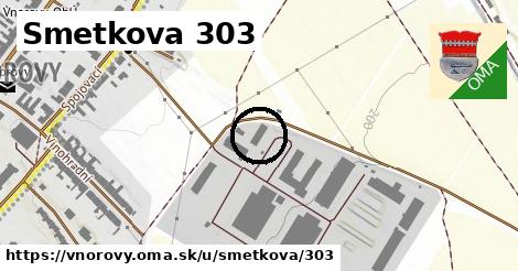 Smetkova 303, Vnorovy
