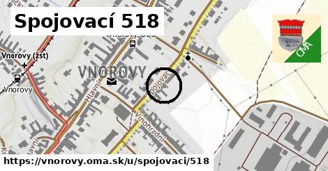 Spojovací 518, Vnorovy