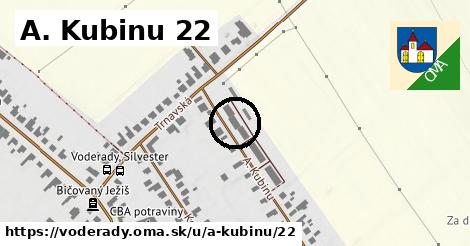 A. Kubinu 22, Voderady