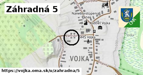 Záhradná 5, Vojka