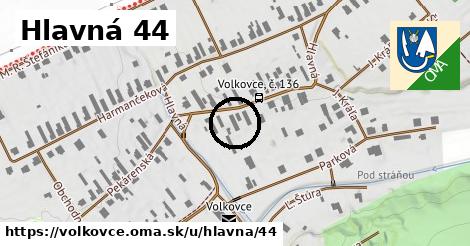 Hlavná 44, Volkovce