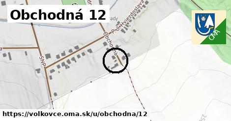 Obchodná 12, Volkovce