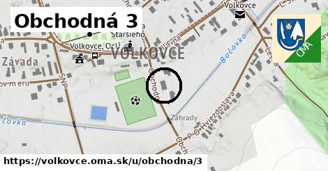 Obchodná 3, Volkovce