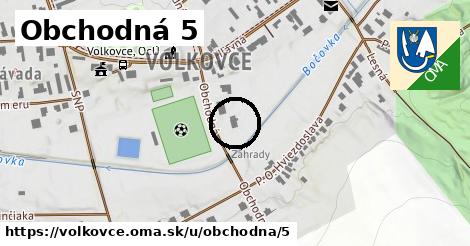 Obchodná 5, Volkovce