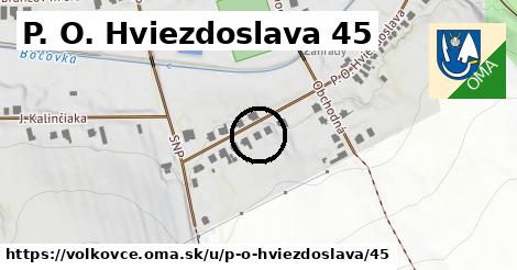 P. O. Hviezdoslava 45, Volkovce