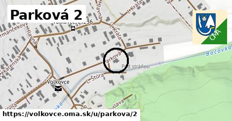 Parková 2, Volkovce