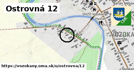 Ostrovná 12, Vozokany