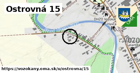 Ostrovná 15, Vozokany