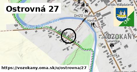 Ostrovná 27, Vozokany