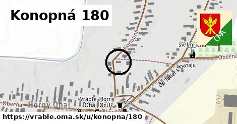 Konopná 180, Vráble