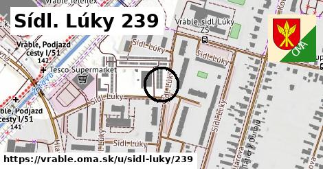 Sídl. Lúky 239, Vráble