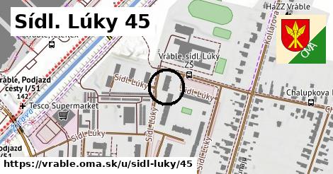 Sídl. Lúky 45, Vráble