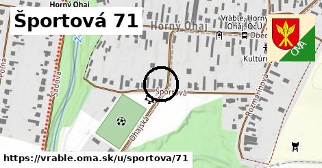 Športová 71, Vráble