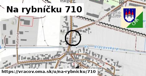 Na rybníčku 710, Vracov
