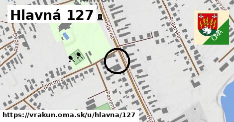 Hlavná 127, Vrakúň