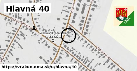 Hlavná 40, Vrakúň