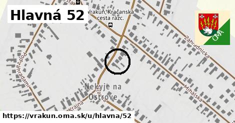 Hlavná 52, Vrakúň